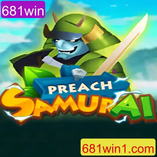 Descubra a Aventura Incrível de PreachSamurai e Aprenda Suas Regras com 681win